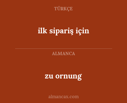 zu ornung - ilk sipariş için