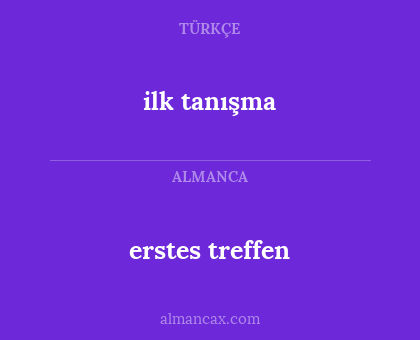 erstes treffen - ilk tanışma