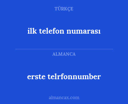 erste telrfonnumber - ilk telefon numarası
