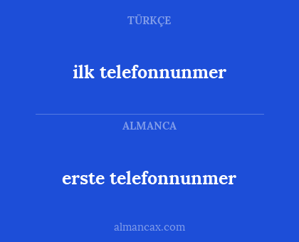 ilk telefonnunmer - erste telefonnunmer