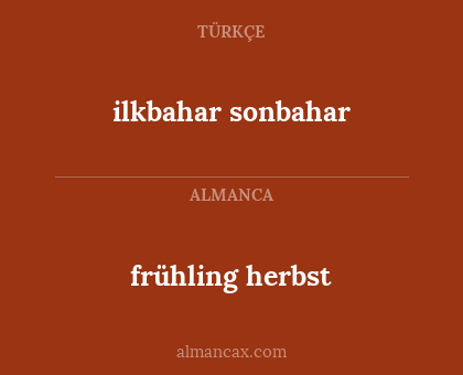 frühling herbst - ilkbahar sonbahar
