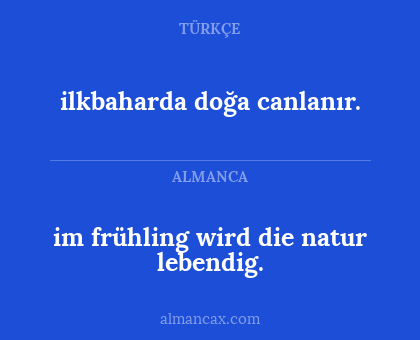 ilkbaharda doğa canlanır. - im frühling wird die natur lebendig.
