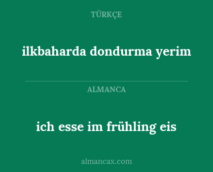 ich esse im frühling eis - ilkbaharda dondurma yerim