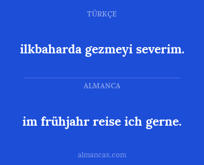 im frühjahr reise ich gerne. - ilkbaharda gezmeyi severim.