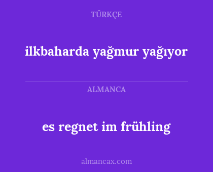 ilkbaharda yağmur yağıyor - es regnet im frühling