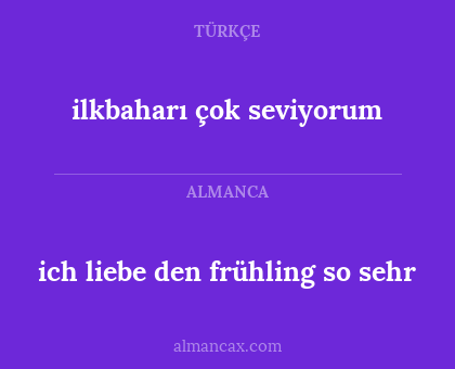 ich liebe den frühling so sehr - ilkbaharı çok seviyorum