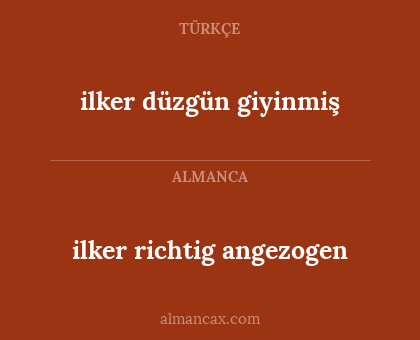 ilker richtig angezogen - ilker düzgün giyinmiş