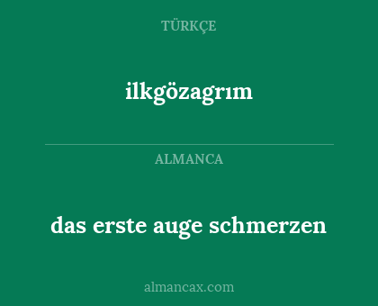 ilkgözagrım - das erste auge schmerzen