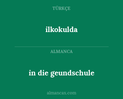 in die geundschule - ilkokulda