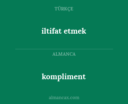 kompliment - iltifat etmek