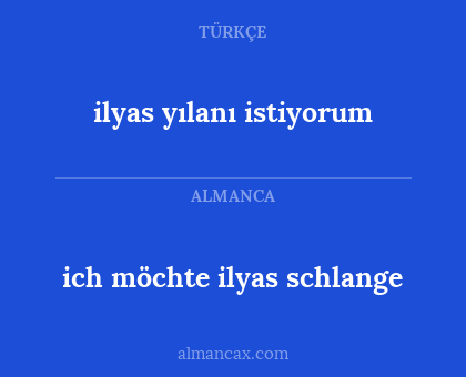 ich möchte ilyas schlange - ilyas yılanı istiyorum