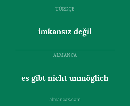 imkansız değil - es gibt nicht unmöglich