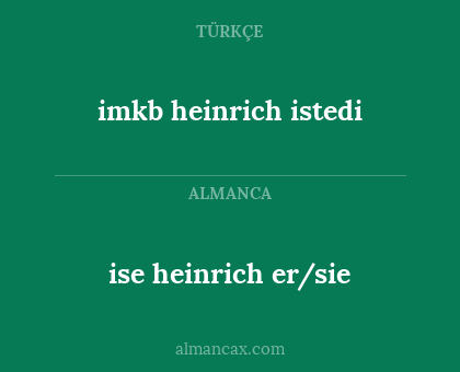 imkb heinrich istedi - ise heinrich er/sie