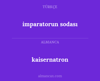 kaisernatron - imparatorun sodası
