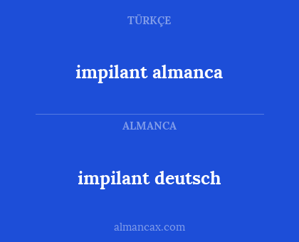 impilant almanca - impilant deutsch