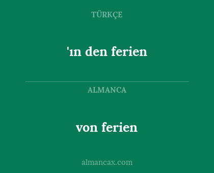 von ferien - 'ın den ferien