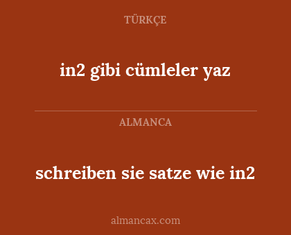 in2 gibi cümleler yaz - schreiben sie satze wie in2