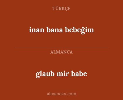 glaub mir babe - inan bana bebeğim