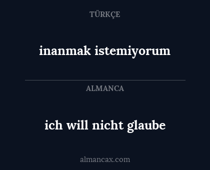 ich will nicht glaube - inanmak istemiyorum