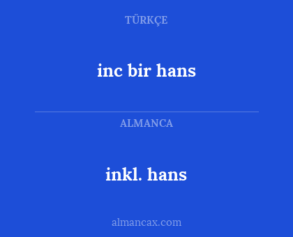 inc bir hans - inkl. hans