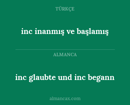 inc inanmış ve başlamış - inc glaubte und inc begann