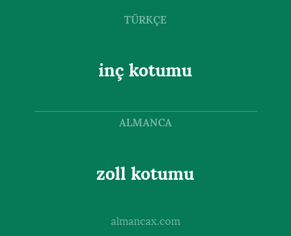 inç kotumu - zoll kotumu