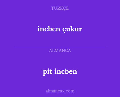 incben çukur - pit incben