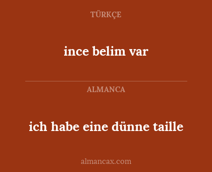 ich habe eine dünne taille - ince belim var