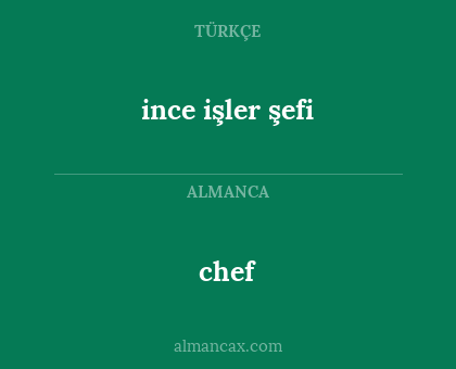 ince işler şefi - chef