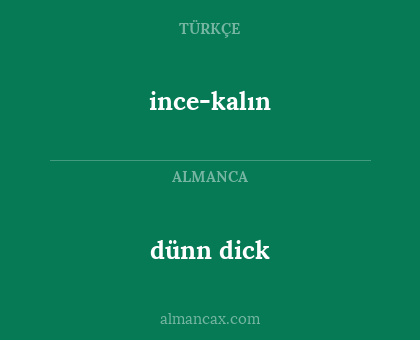 dünn dick - ince-kalın