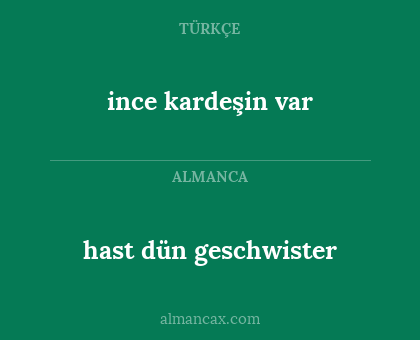 hast dün geschwister - ince kardeşin var