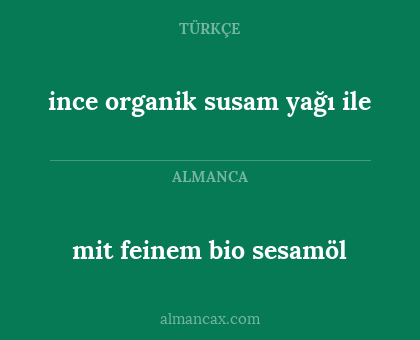 mit feinem bio sesamöl - ince organik susam yağı ile