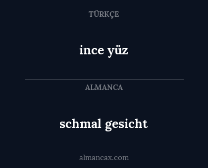 ince yüz - schmal gesicht