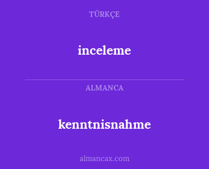 kenntnisnahme - inceleme