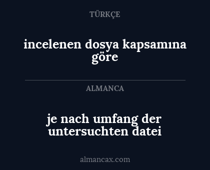 incelenen dosya kapsamına göre - je nach umfang der untersuchten datei
