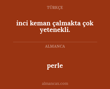 perle - inci keman çalmakta çok yetenekli.