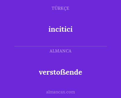 incitici - verstoßende
