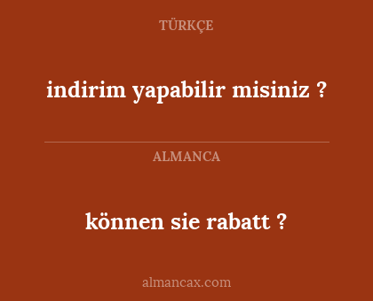 indirim yapabilir misiniz ? - können sie rabatt ?