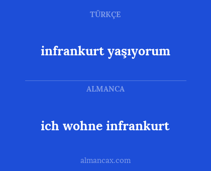 infrankurt yaşıyorum - ich wohne infrankurt