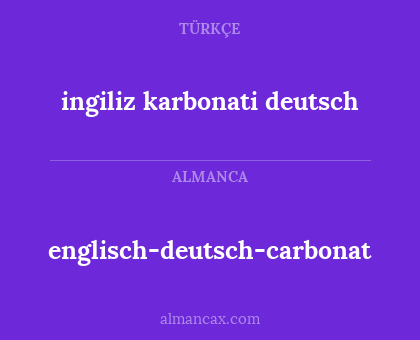 englisch-deutsch-carbonat - ingiliz karbonati deutsch