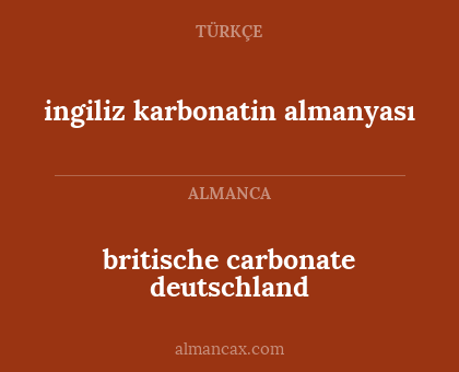 britische carbonate deutschland - ingiliz karbonatin almanyası