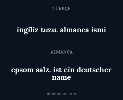 epsom salz. ist ein deutscher name - ingiliz tuzu. almanca ismi