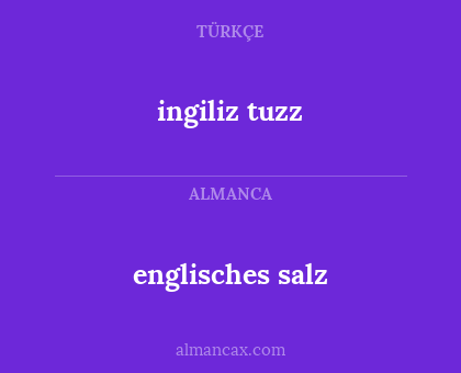 englisches salz - ingiliz tuzz