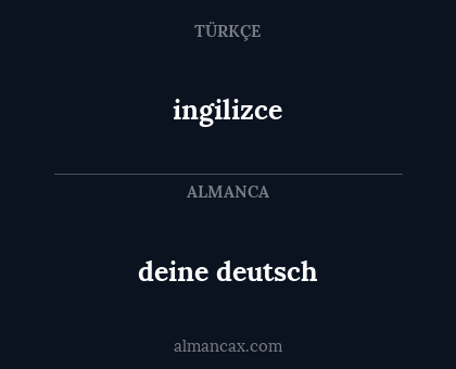 ingilizce - deine deutsch