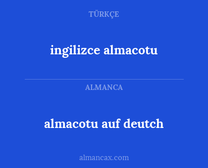 ingilizce almacotu - almacotu auf deutch
