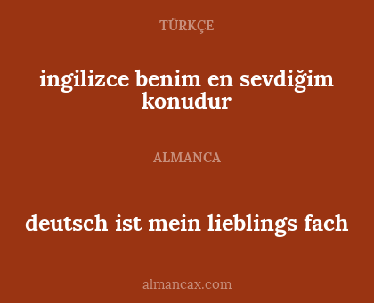 deutsch ist mein lieblings fach - ingilizce benim en sevdiğim konudur