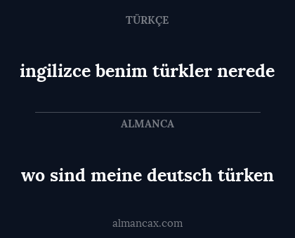 ingilizce benim türkler nerede - wo sind meine deutsch türken