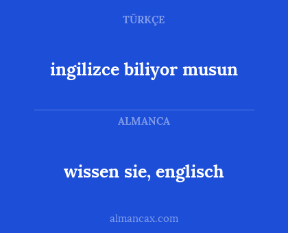 wissen sie, englisch - ingilizce biliyor musun