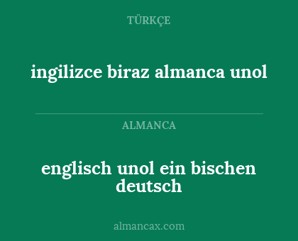 ingilizce biraz almanca unol - englisch unol ein bischen deutsch