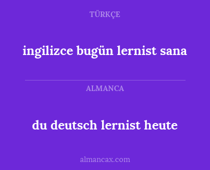 du deutsch lernist heute - ingilizce bugün lernist sana